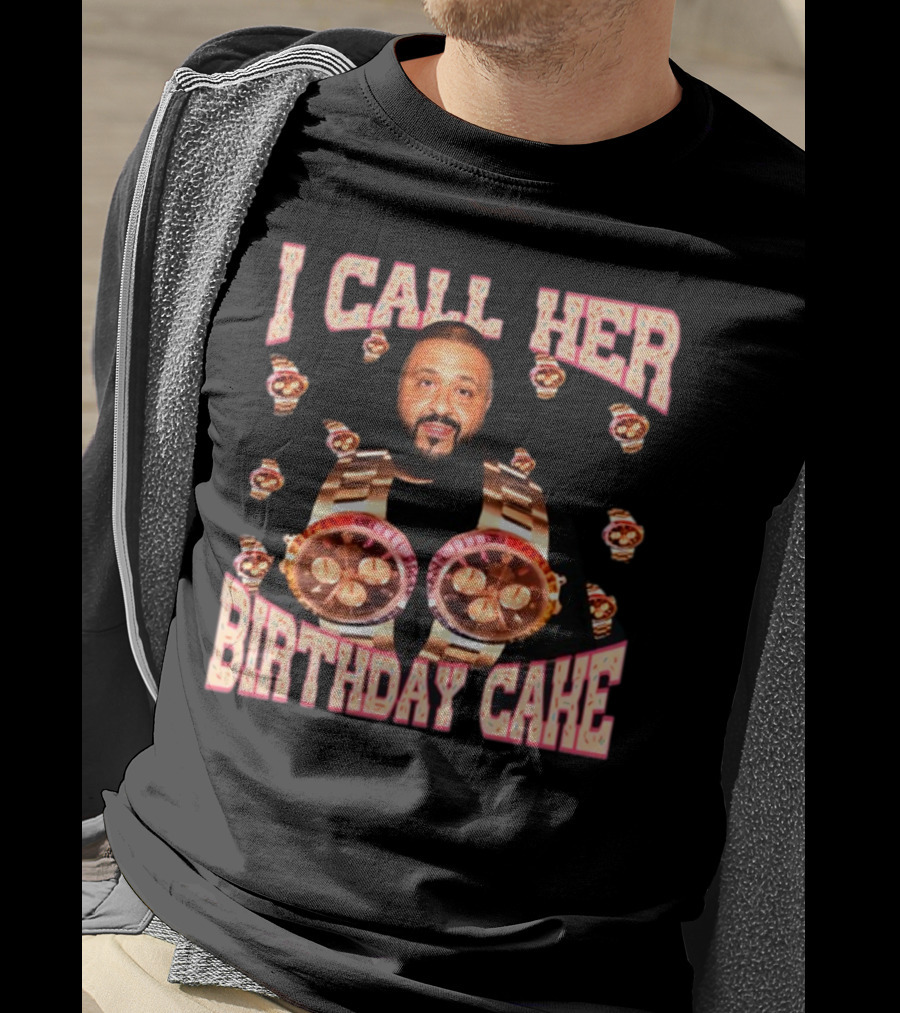 I Call Her Birthday Cake Watches DJ T-Shirt