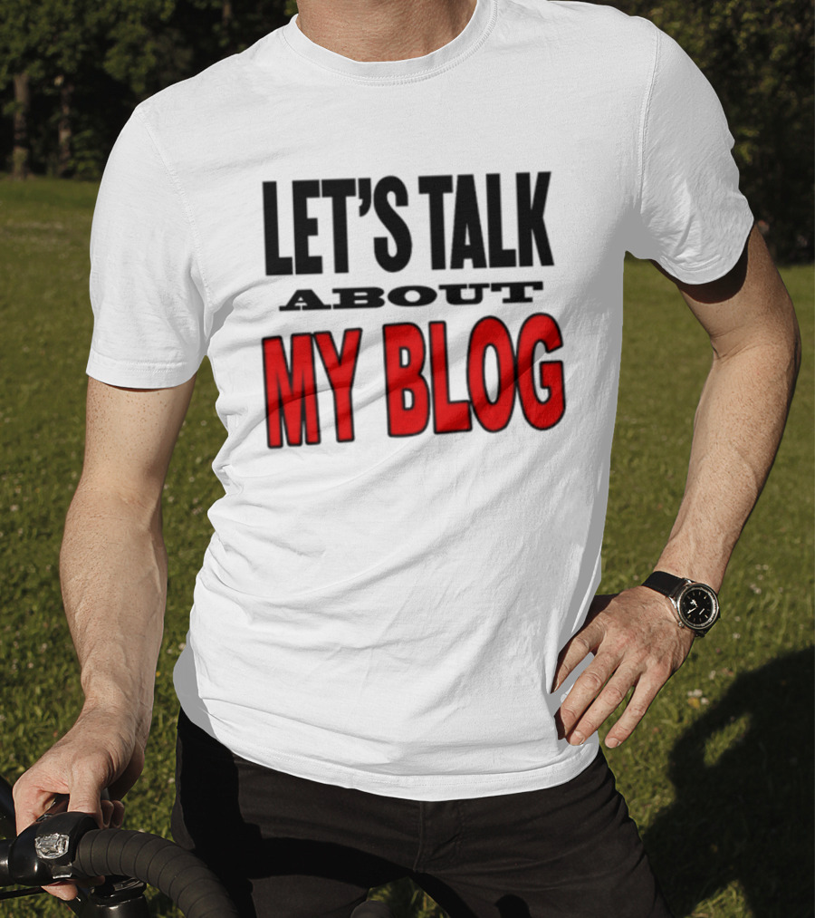 Let's Talk About My Blog T-Shirt