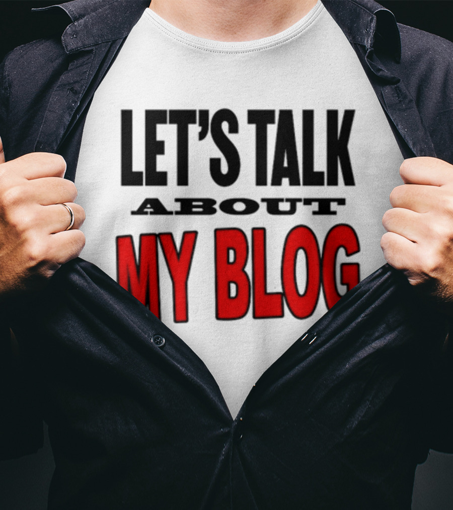 Let's Talk About My Blog T-Shirt