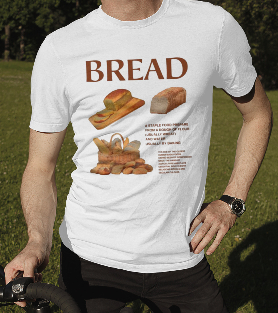 Breadgroup Bread Is A Staple Food Prepared From A Dough Of Flour And Water Usually By Baking T-Shirt
