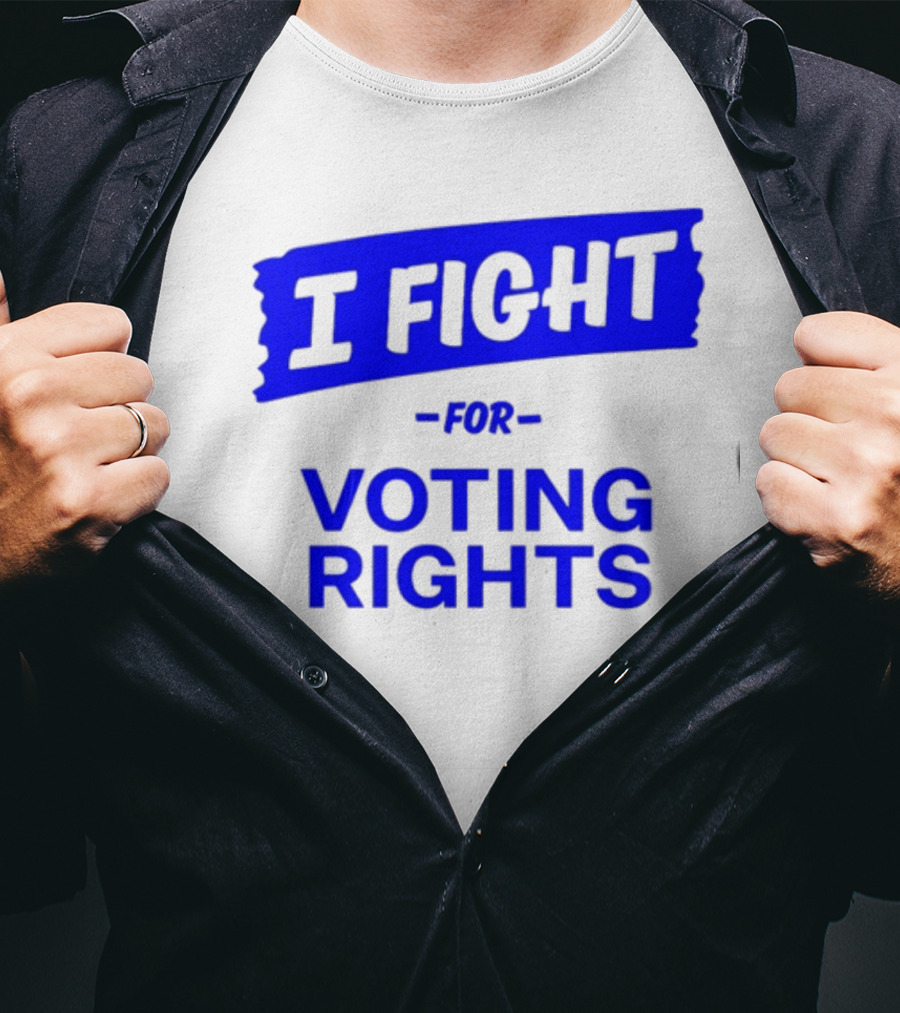 I Fight For Voting Rights T-Shirt
