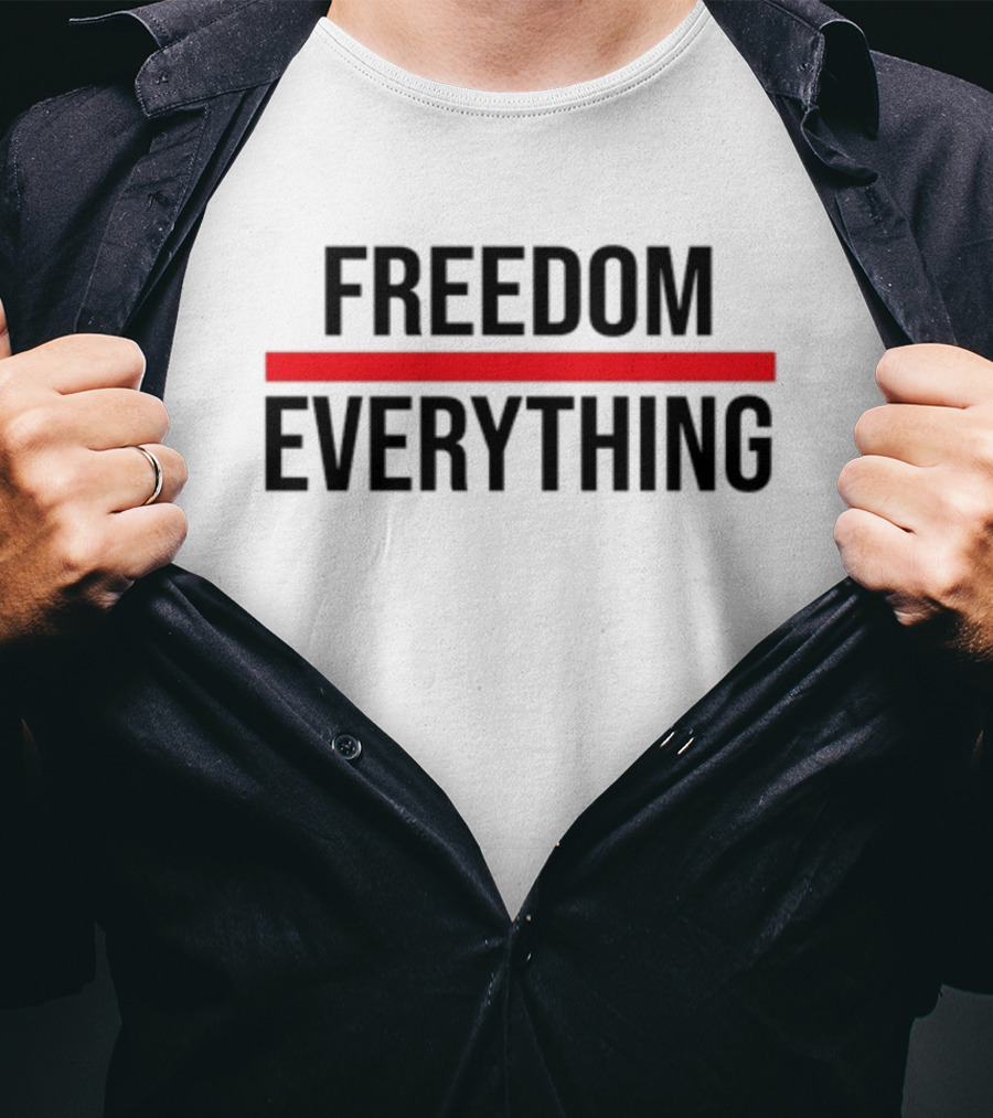 FREEDOM OVER EVERYTHING T-Shirt