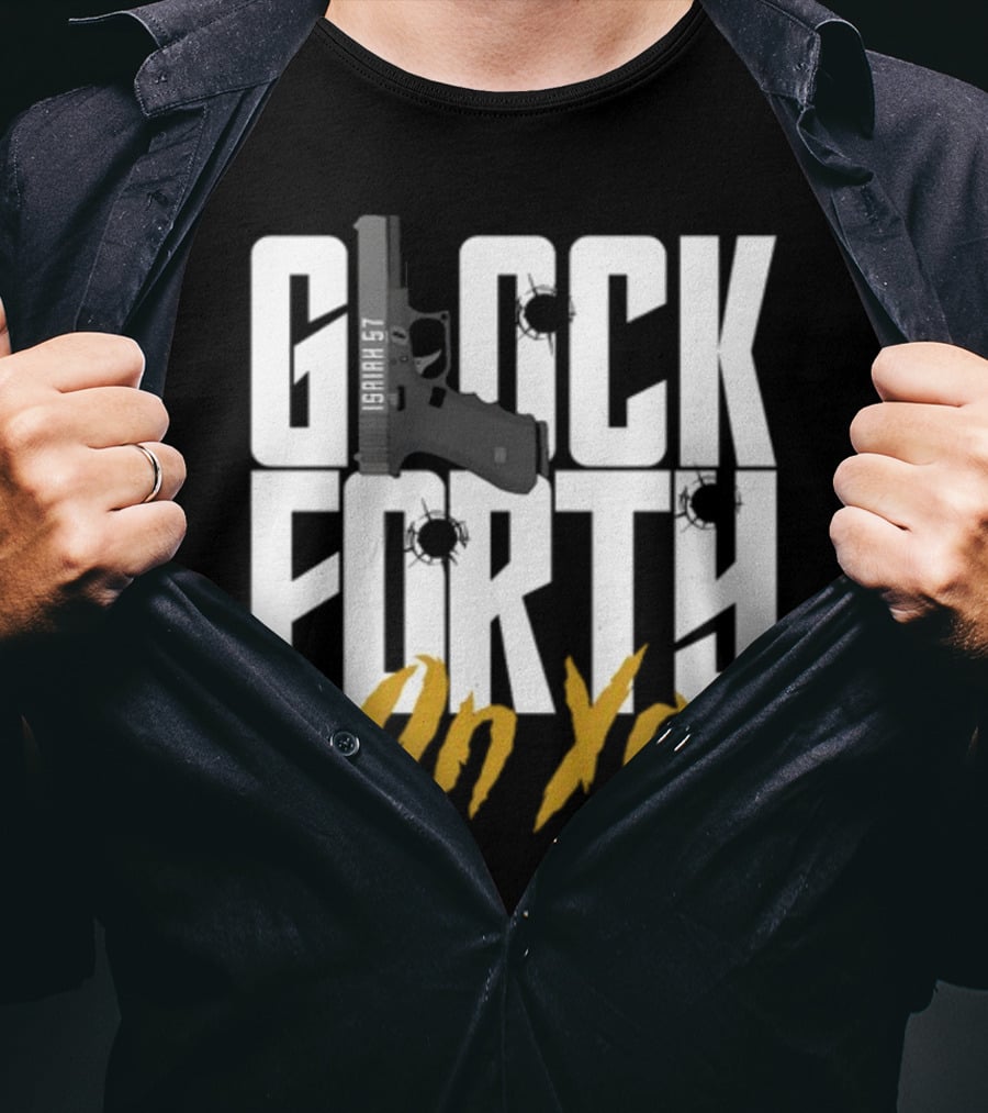 Glock Forty On Yo Isaiah 57 Bullet Holes T-Shirt