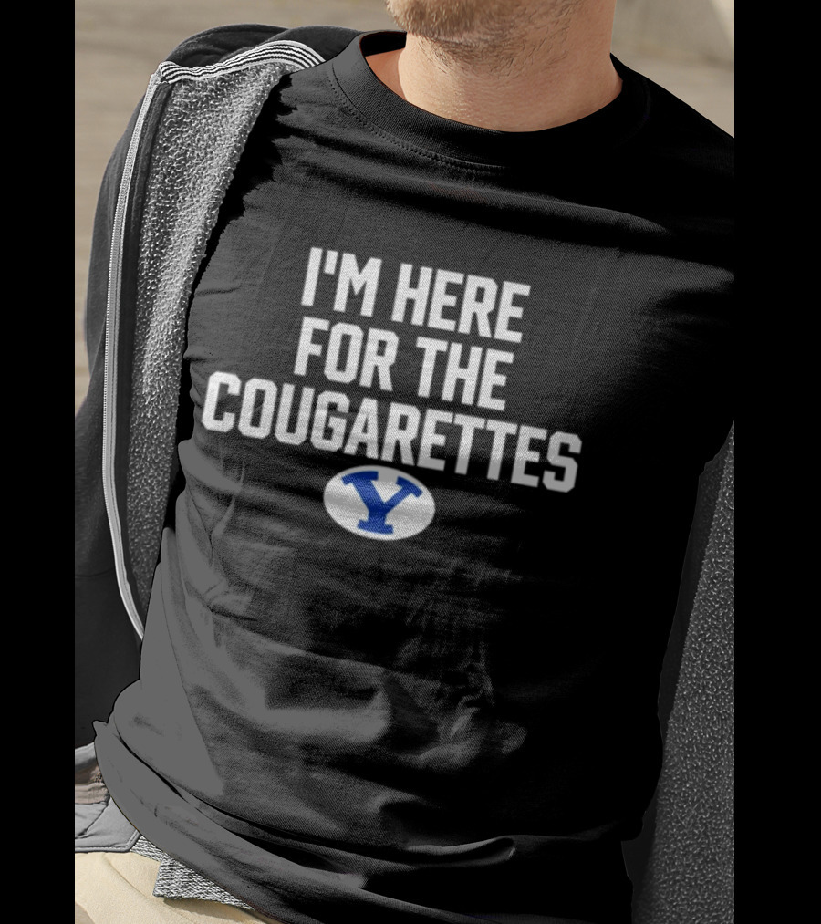 I'm Here For The Cougarettes BYU T-Shirt