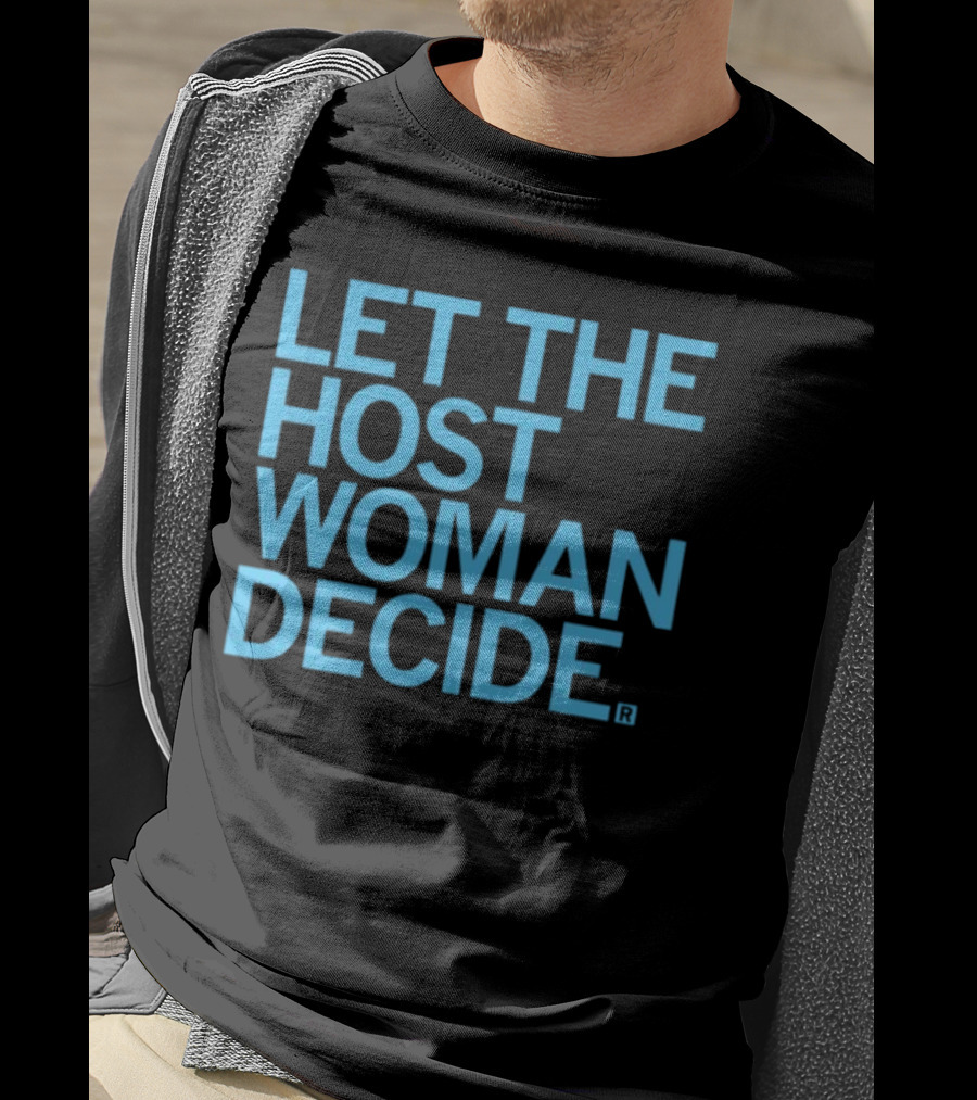 Raygun Let The Host Woman Decide T-Shirt