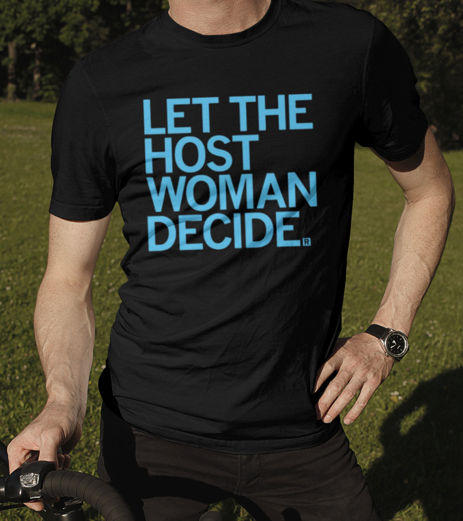 Raygun Let The Host Woman Decide T-Shirt