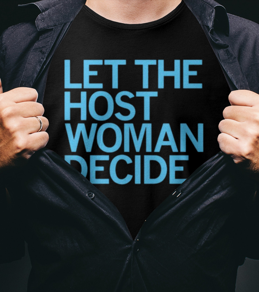 Raygun Let The Host Woman Decide T-Shirt
