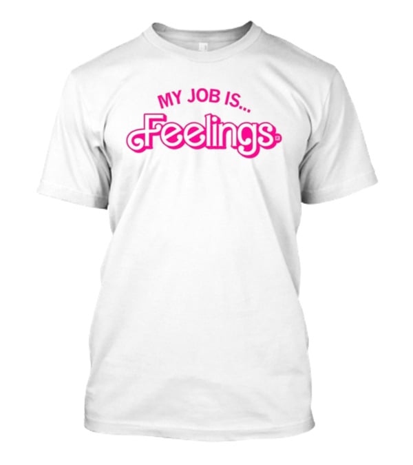 Raygun My Job Is Feelings Feelings Text In Pink T-Shirt