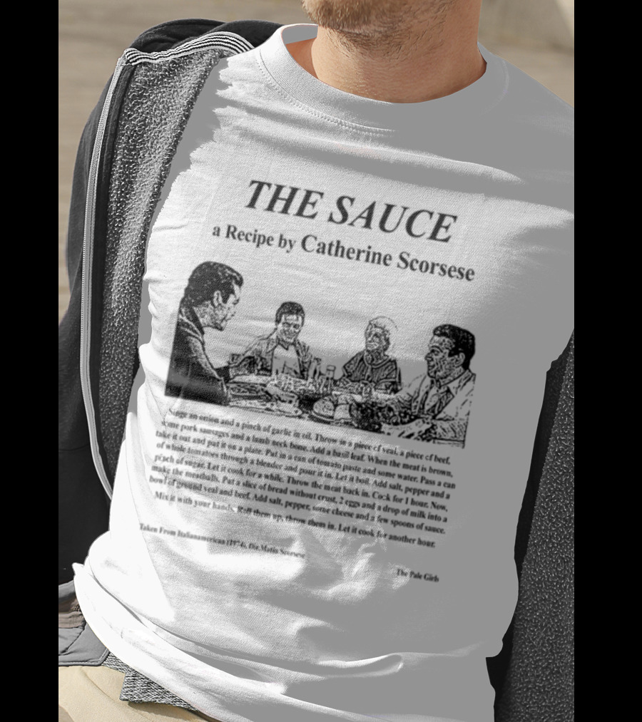 THE SAUCE A Recipe By Catherine Scorsese From Italianamerican 1974 Martin Scorsese The Pale Girls T-Shirt