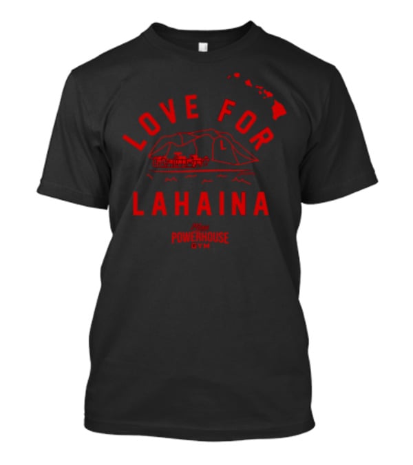 Carlos Penavega Love For Lahaina Maui Powerhouse Gym T-Shirt