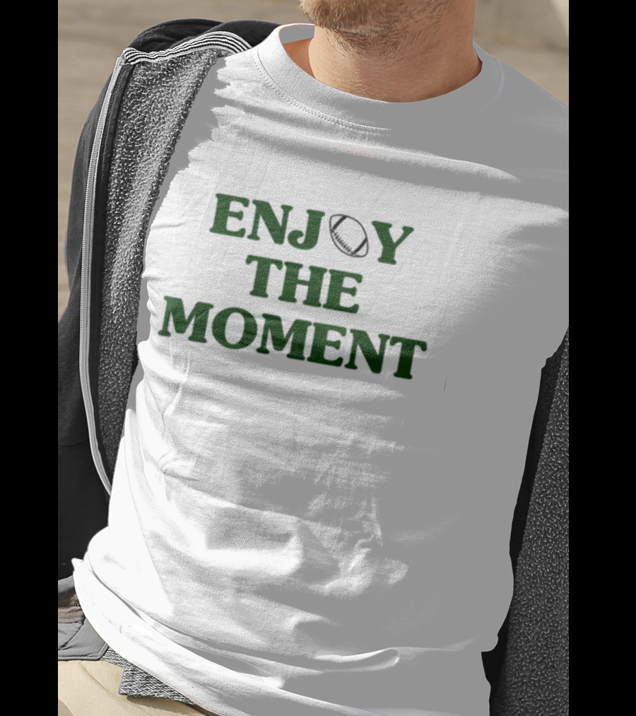 Enjoy The Moment Football Phrase T-Shirt