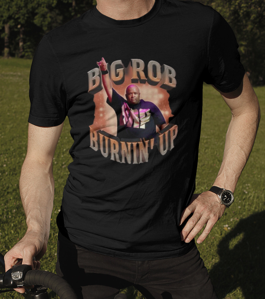 Jonasbrothers Big Rob Burnin' Up Big Rob Burnin' Up T-Shirt