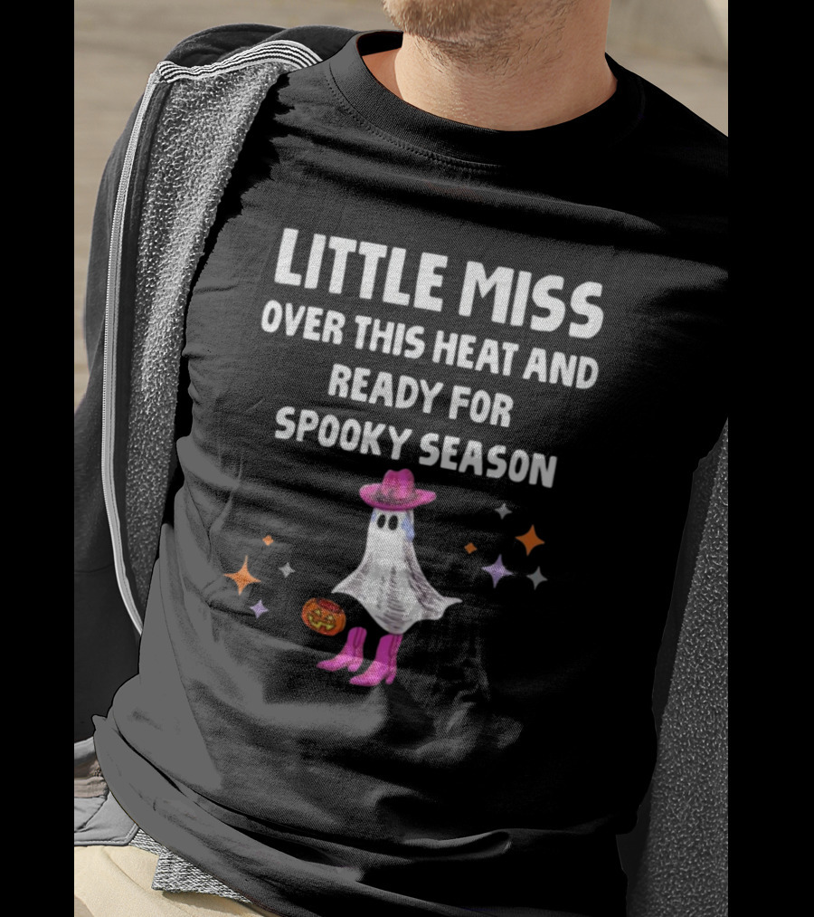 Little Miss Over This Heat And Ready For Spooky Season Ghost With Pumpkin And Stars T-Shirt