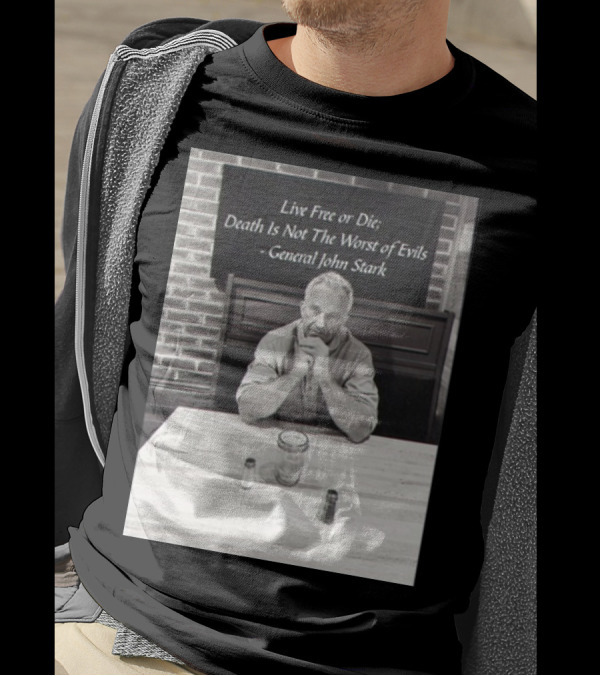 General John Stark Live Free Or Die Death Is Not The Worst Of Evils T-Shirt