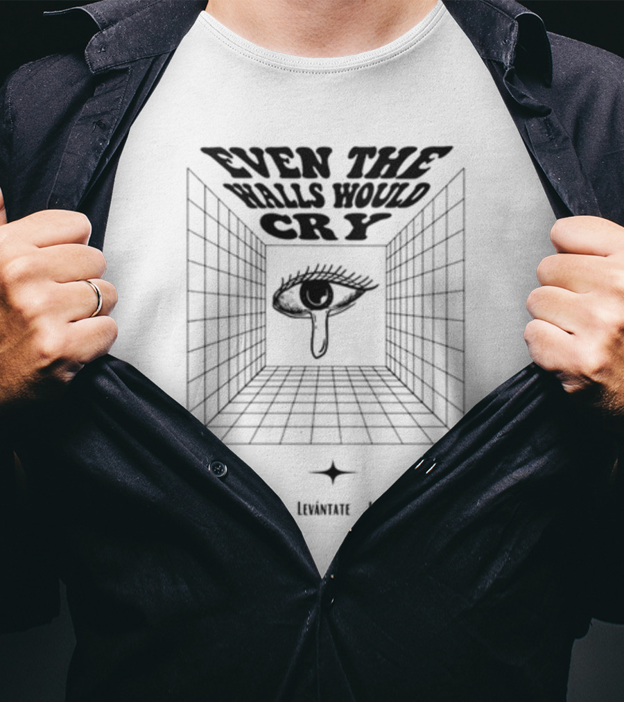 Even The Walls Would Cry Levántate Eye Symbol Room T-Shirt