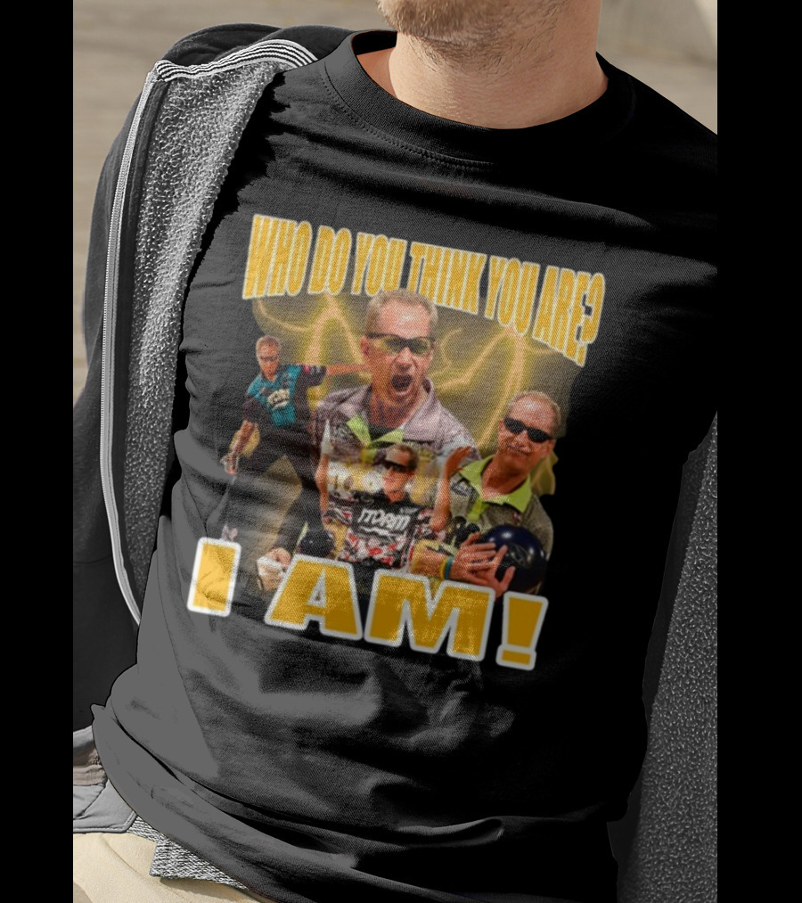 Pete Weber Who Do You Think You Are I Am Bowling Legend Sports T-Shirt