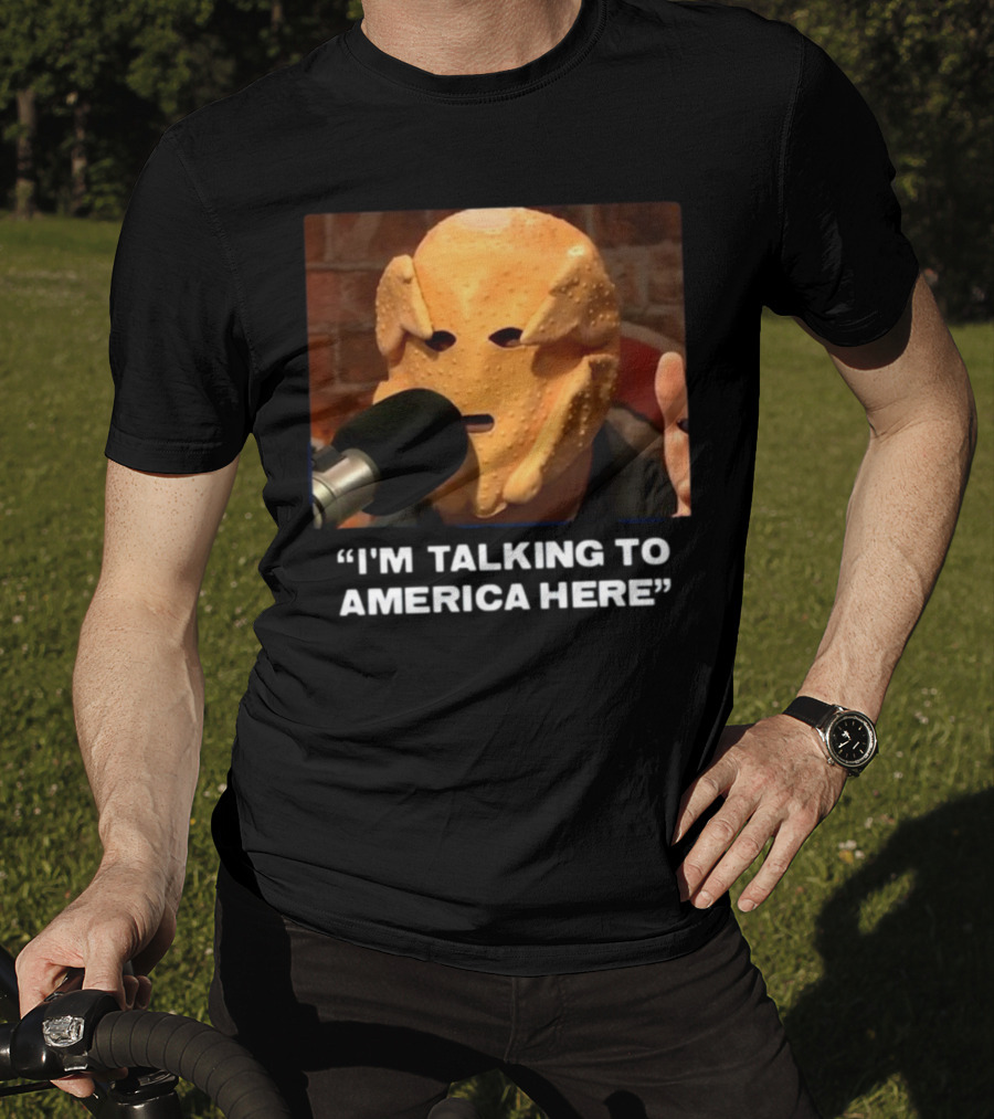 I'm Talking To America Here Chicken Nugget Mask Podcast Mic T-Shirt