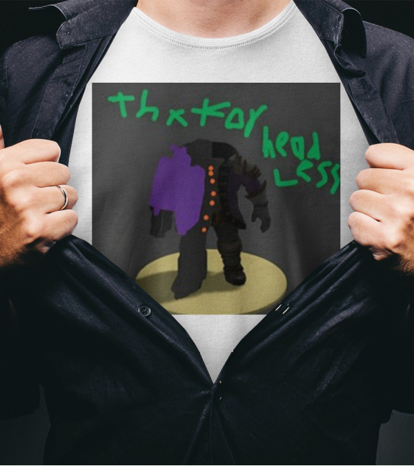 Evanbear1 Thxty Head Less T-Shirt