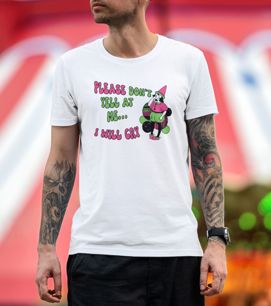 Please Don't Yell At Me I Will Cry Clown Costume with Pink and Green Colors T-Shirt