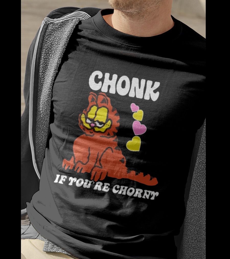 Chonk If You're Chorny Cat With Hearts T-Shirt