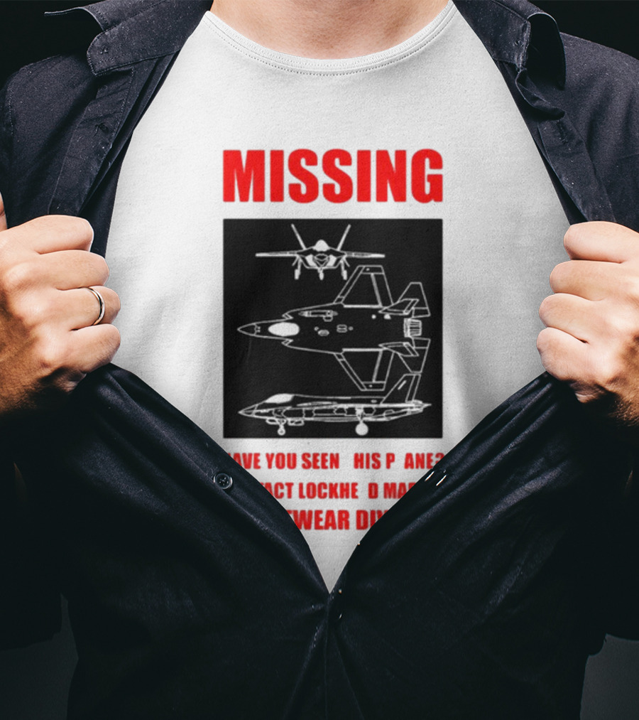 Griftsh0p Missing Plane Contact Lockheed Martin Streetwear Division Have You Seen This F35 T-Shirt