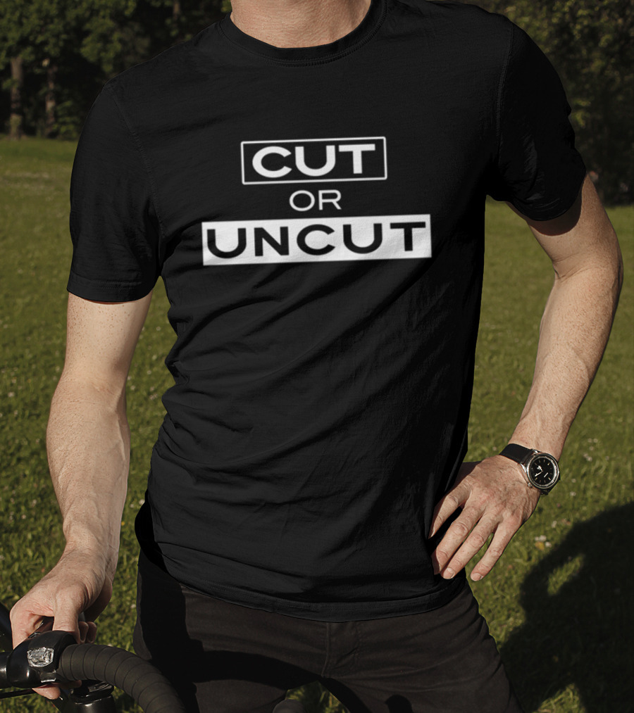 Thewb64 Cut Or Uncut Decision Dilemma Choice T-Shirt