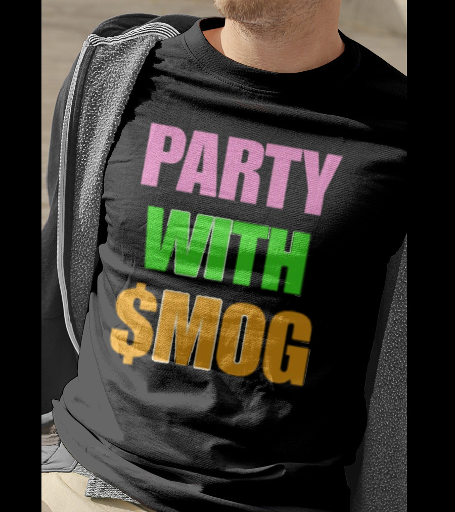 Party With $Mog T-Shirt