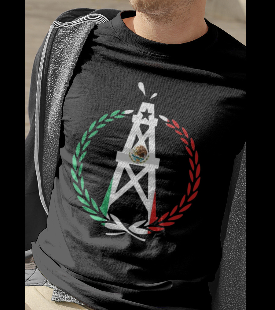 Oiler Mobb Mexican Independence Day Oil Rig Logo With Mexican Flag Laurel Wreath T-Shirt