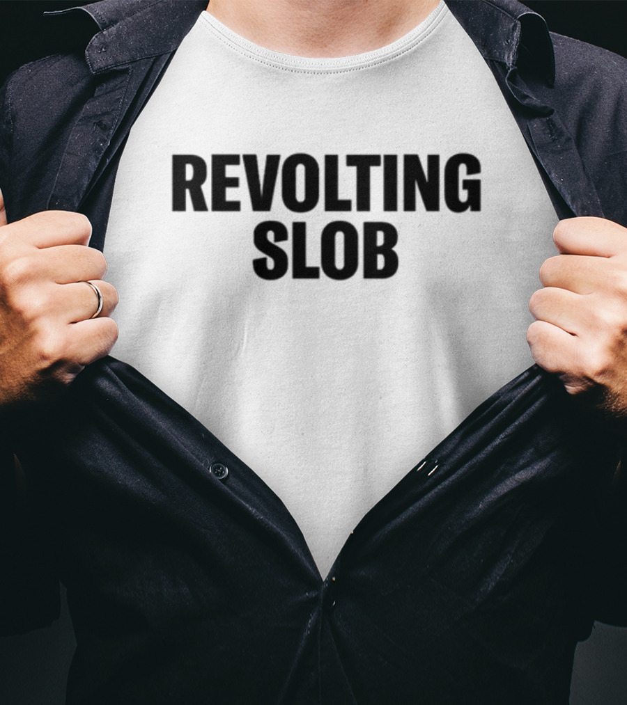 Revolting Slob T-Shirt