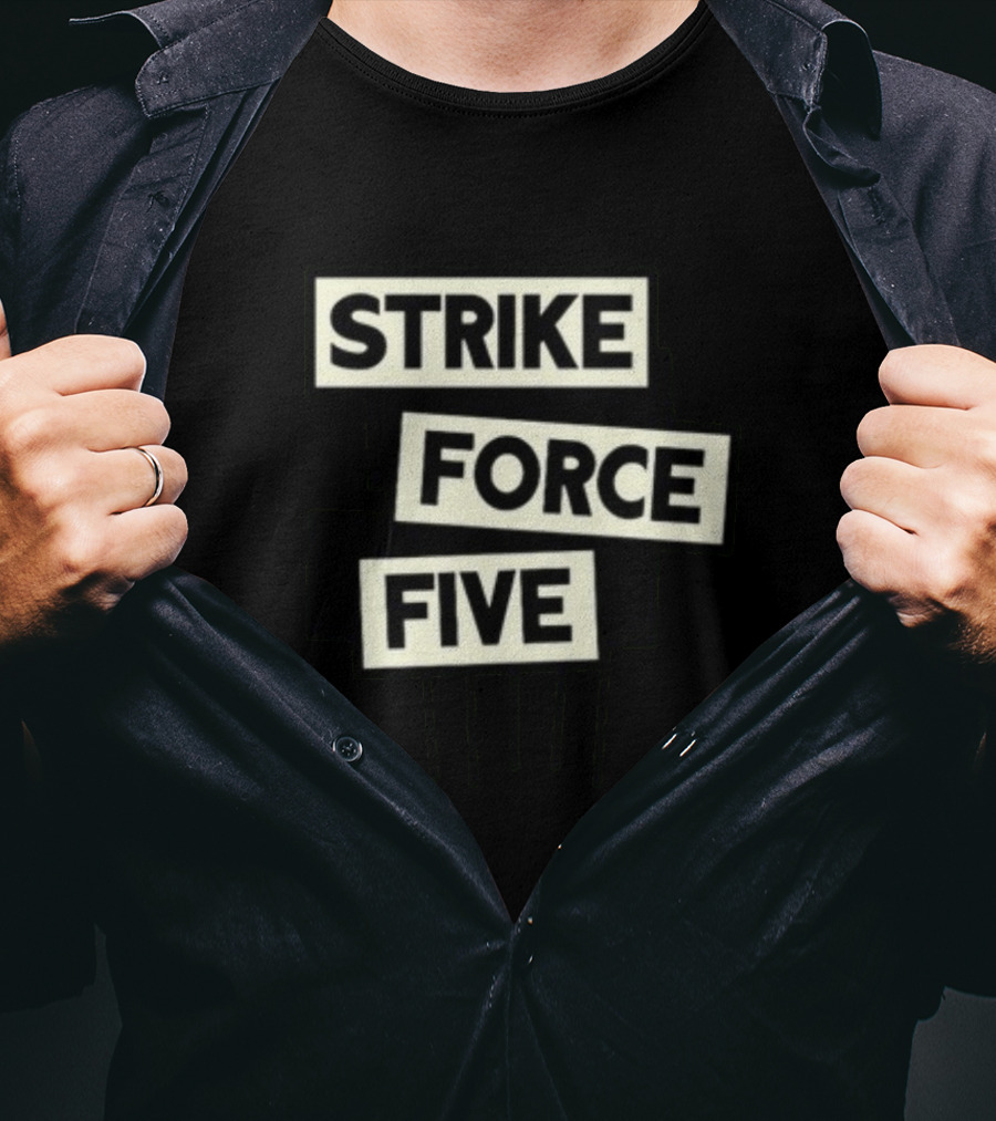 Strike Force Five Podcast Collaboration And Comedy Discussion T-Shirt