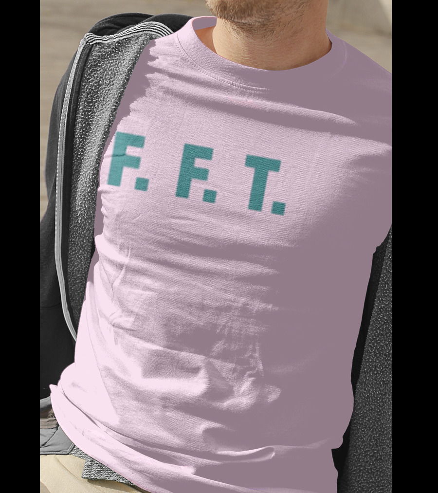 FFT Family Fun Trip F.F.T T-Shirt