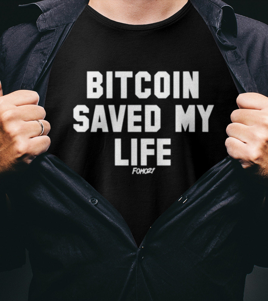 Bitcoin Saved My Life FOMO2 T-Shirt