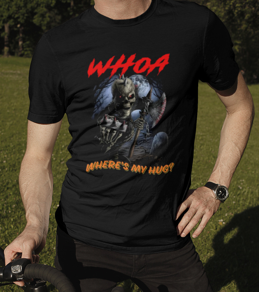 WHOA Where's My Hug Skeleton With Scythe And Red Eyes T-Shirt
