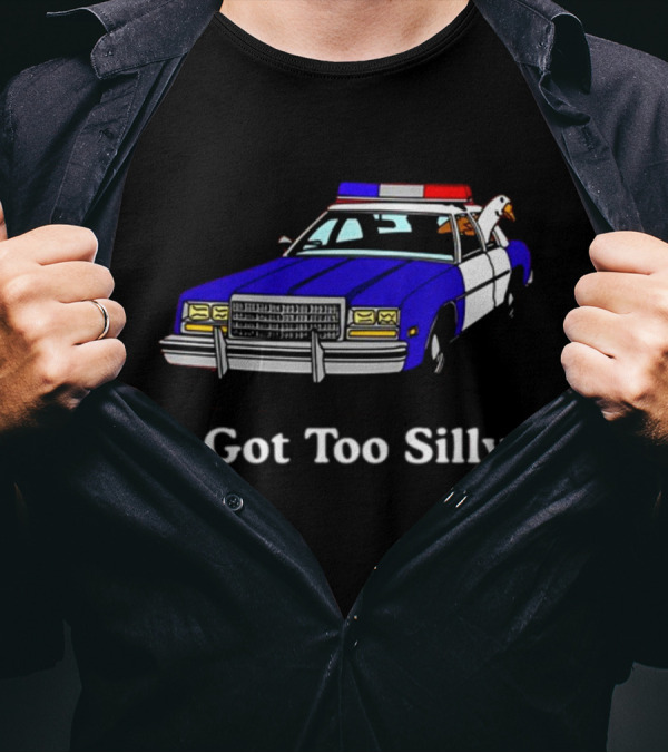Middle Class Fancy Got Too Silly Goose In Police Car T-Shirt
