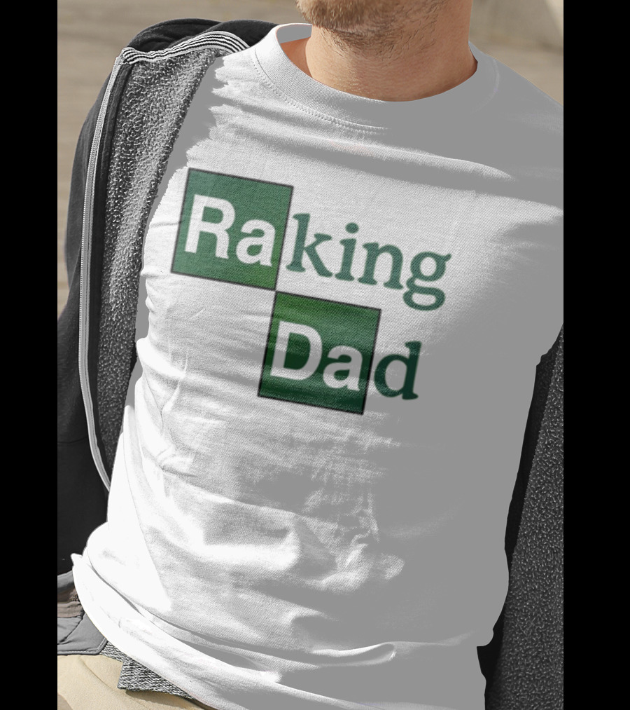Middleclassfancy Raking Dad Breaking Bad T-Shirt