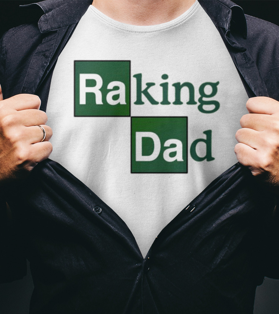 Middleclassfancy Raking Dad Breaking Bad T-Shirt