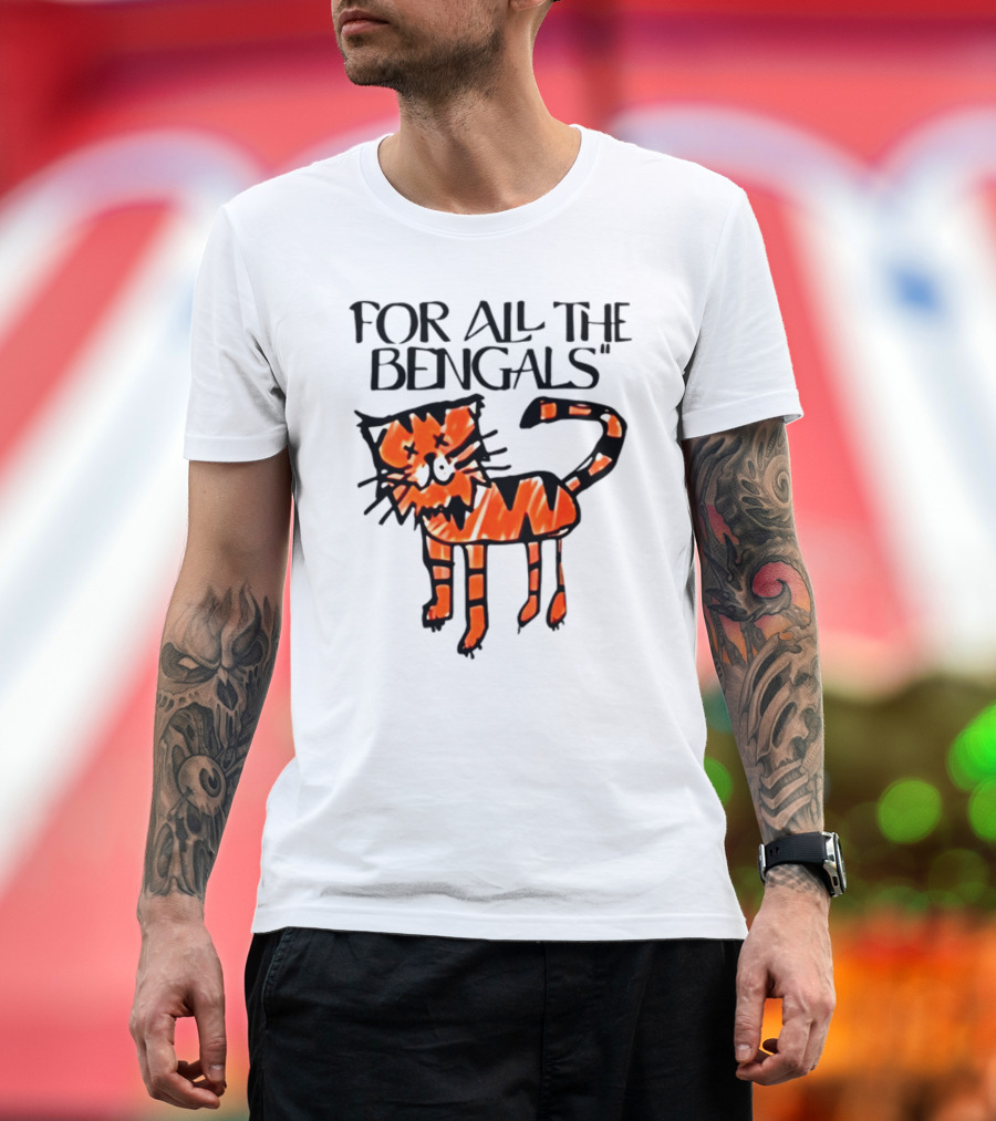 For All The Bengals Tiger T-Shirt