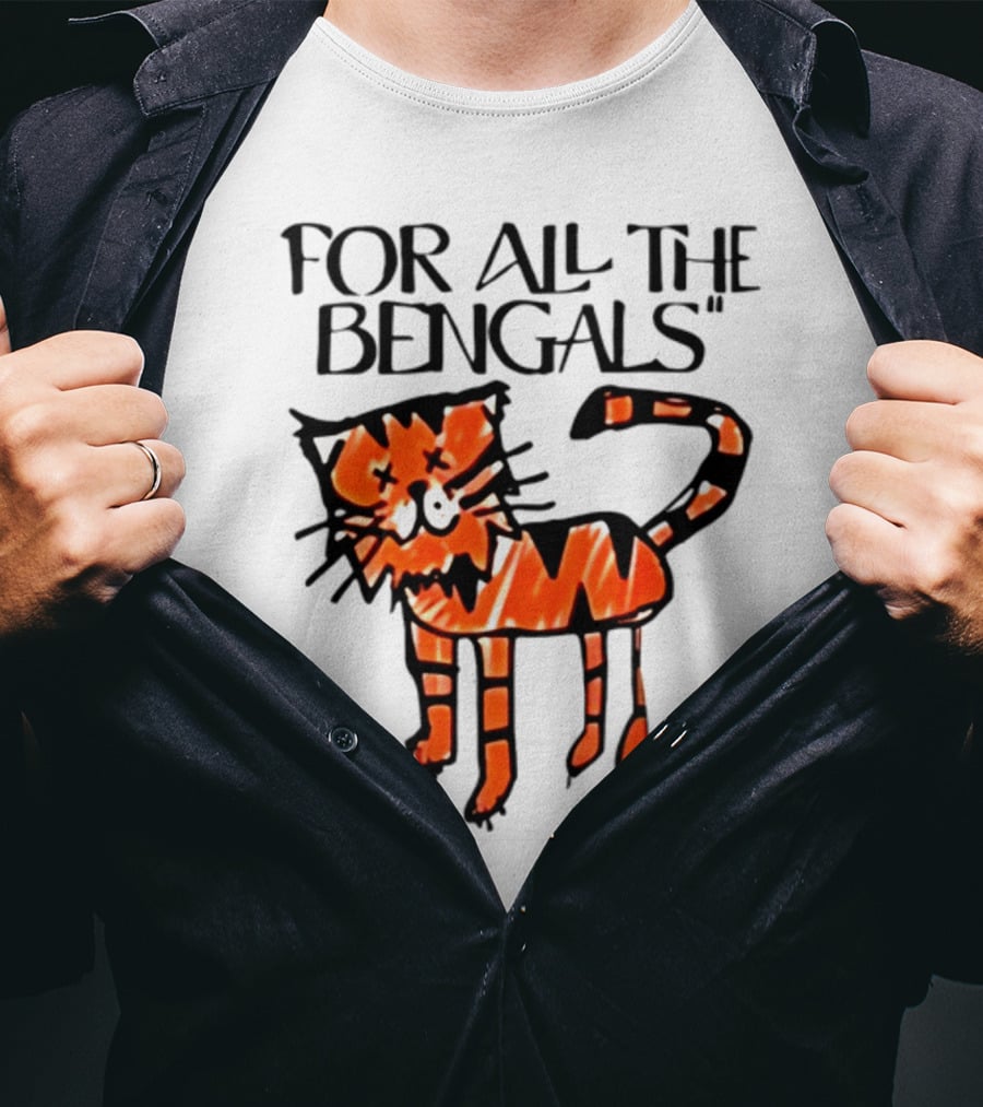 For All The Bengals Tiger T-Shirt