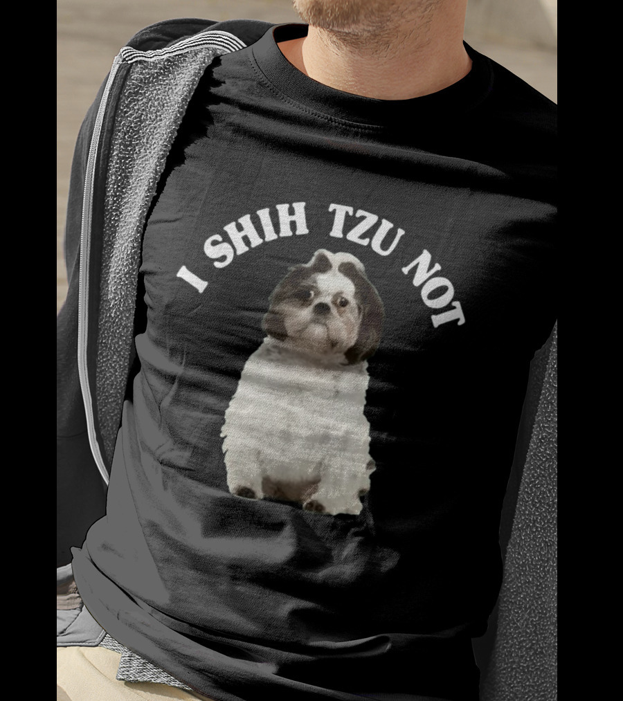I Shih Tzu Not Dog Funny Pet Phrase T-Shirt
