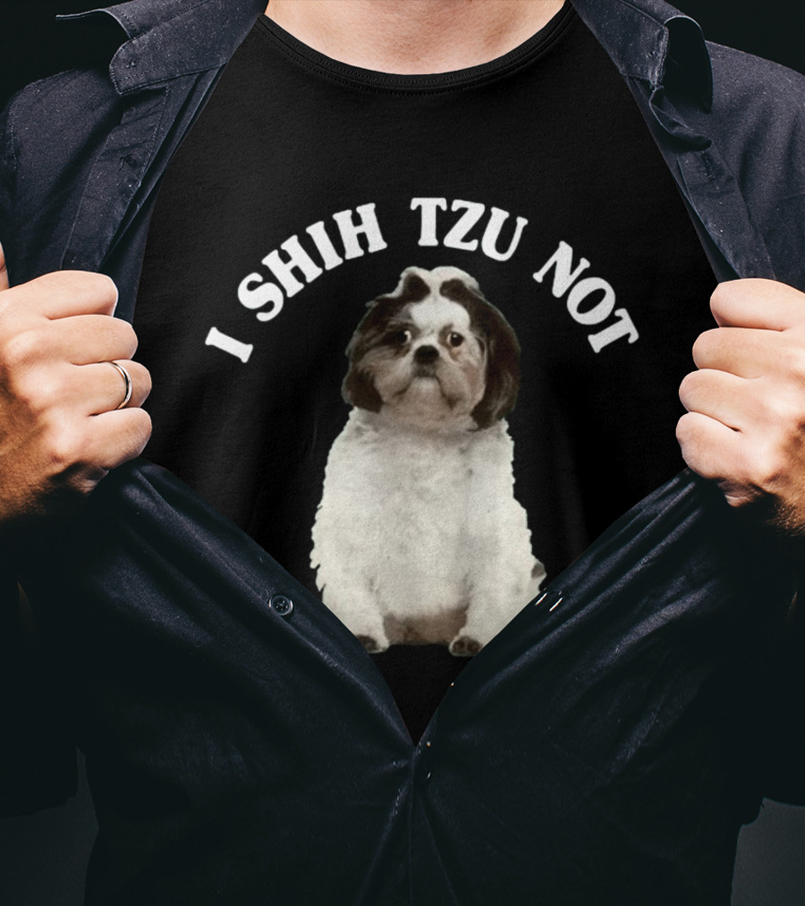 I Shih Tzu Not Dog Funny Pet Phrase T-Shirt
