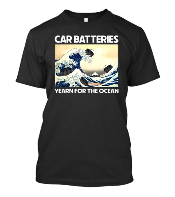 Car Batteries Yearn For The Ocean Great Wave T-Shirt