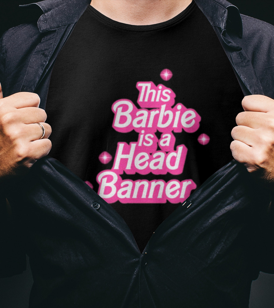 Lost Lands This Barbie Is A Head Banner With Sparkles T-Shirt