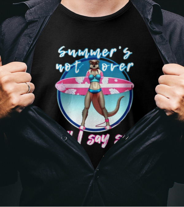 Summer's Not Over Till I Say So Surfing Otter In Bikini T-Shirt