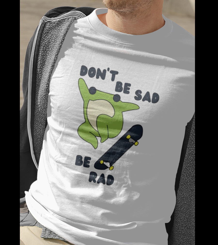 Don't Be Sad Be Rad Gotfunny Frog Skateboard T-Shirt