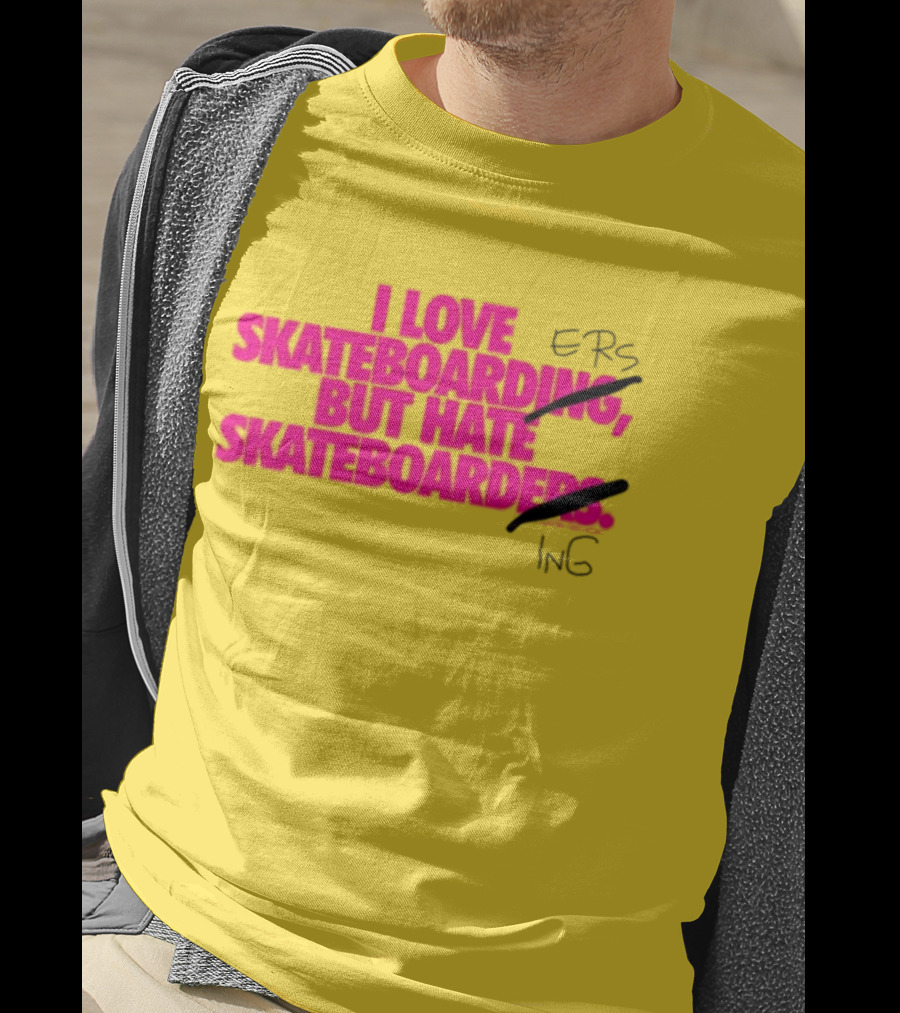 I Love Skateboarding But Hate Skateboarders T-Shirt
