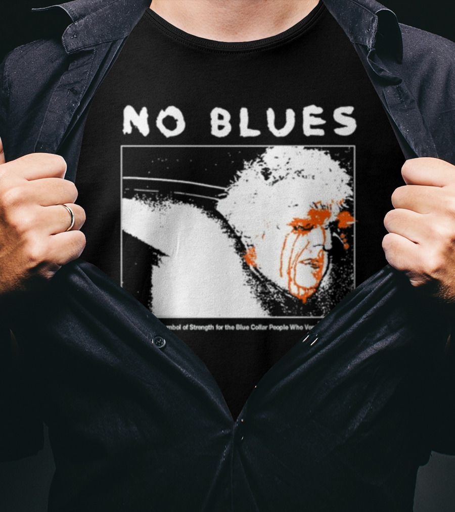 No Blues Los Camp A Symbol Of Strength For The Blue Collar People Who Vent Frustrations T-Shirt