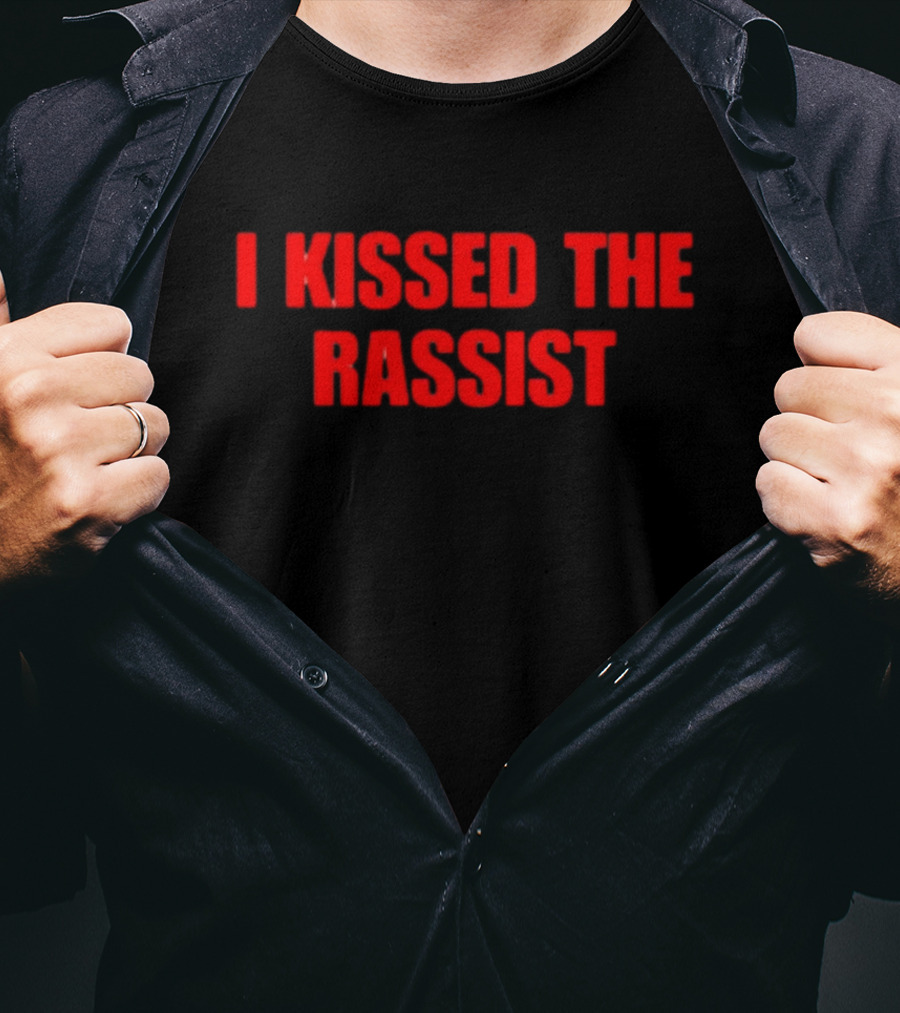 Vibe2k I Kissed The Rassist T-Shirt