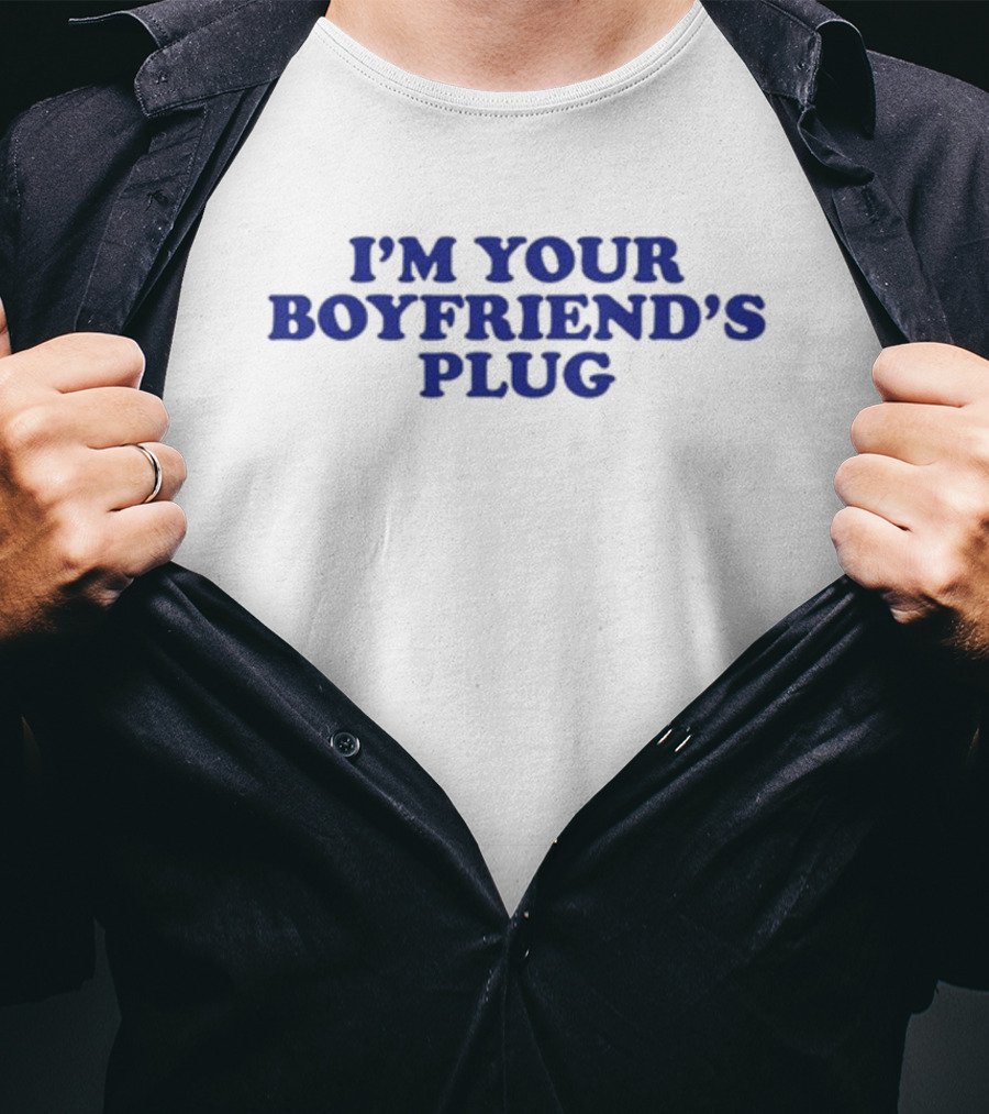 I'm Your Boyfriend's Plug Heav3nlybodies T-Shirt