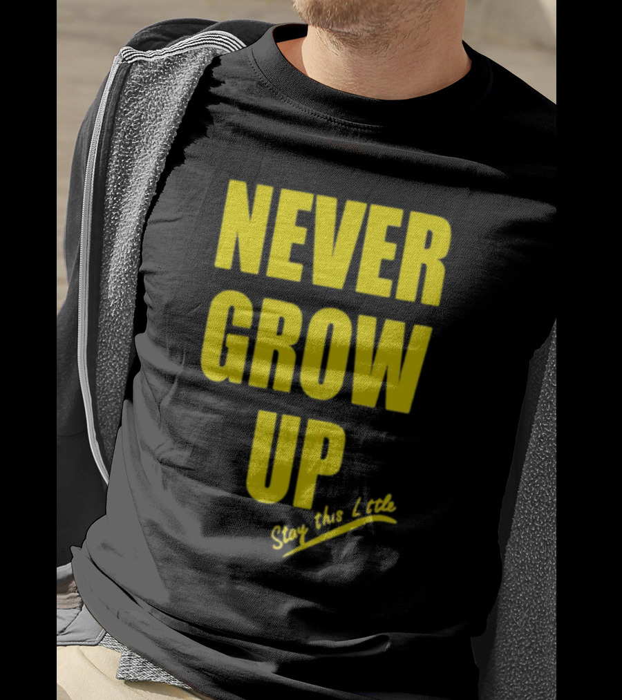 Paul South Trading Post Never Grow Up Stay This Little T-Shirt