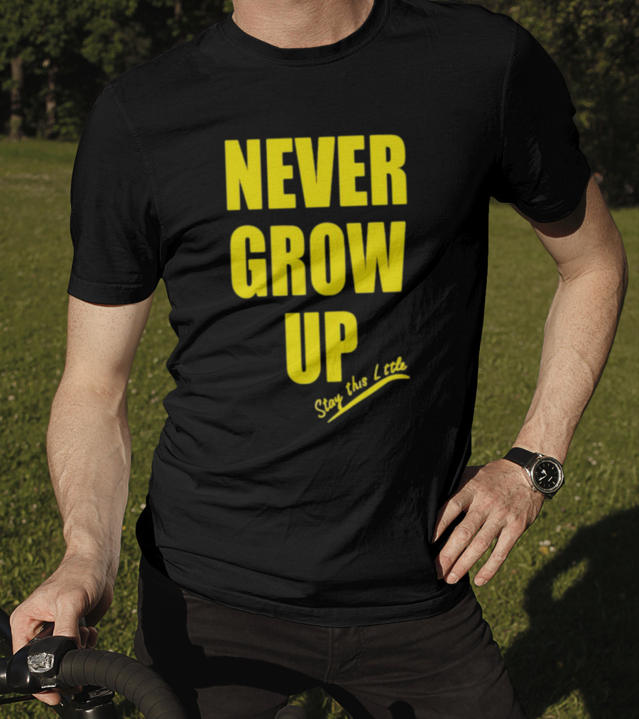 Paul South Trading Post Never Grow Up Stay This Little T-Shirt